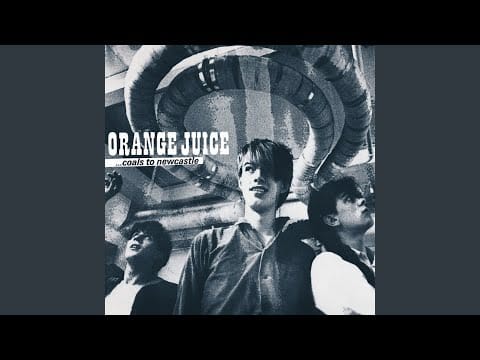 Orange Juice (3) — Texas Fever (Glasgow School Version)