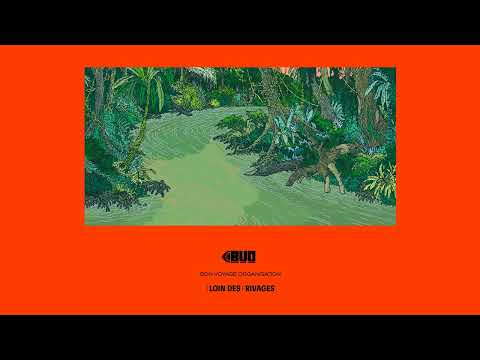 Bon Voyage Organisation — Bon Voyage Organisation - Les Pêcheurs (Official Audio)