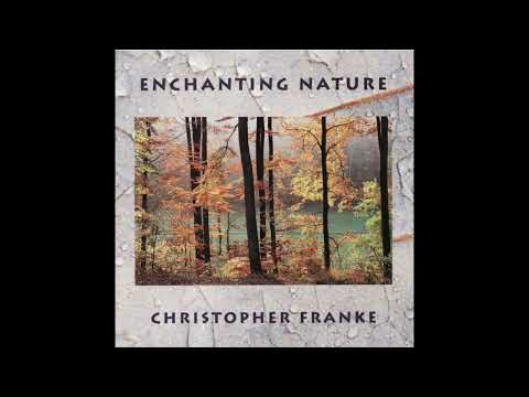 Christopher Franke — Christopher Franke (Ex Tangerine Dream member) - Enchanting Nature Full Album