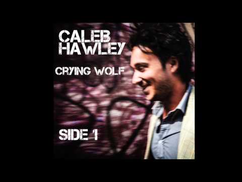 Caleb Hawley — Caleb Hawley - Crying Wolf