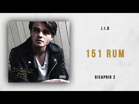 JID — J.I.D - 151 Rum (DiCaprio 2)