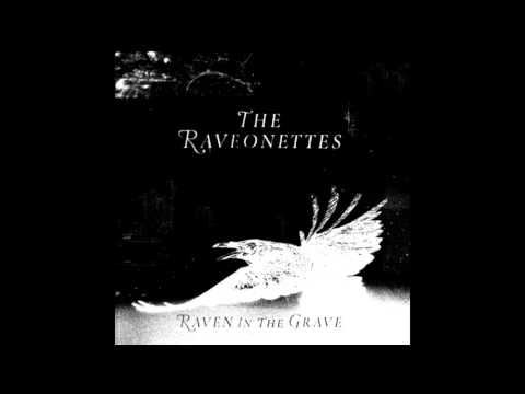 The Raveonettes — THE RAVEONETTES (2011) -  Raven in the grave - FULL ALBUM