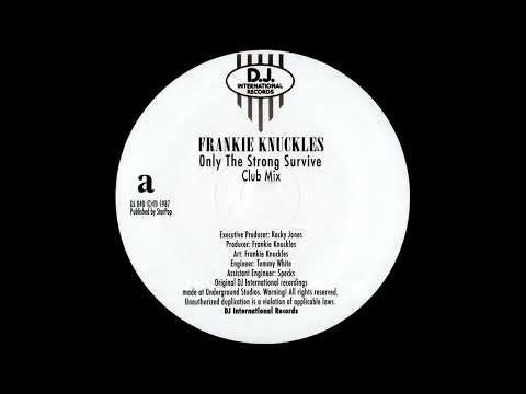 Frankie Knuckles — Frankie Knuckles - Only the Strong Survive