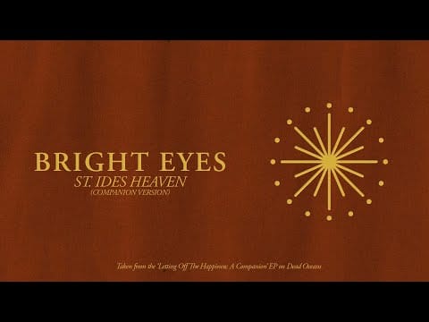 Bright Eyes — St. Ides Heaven