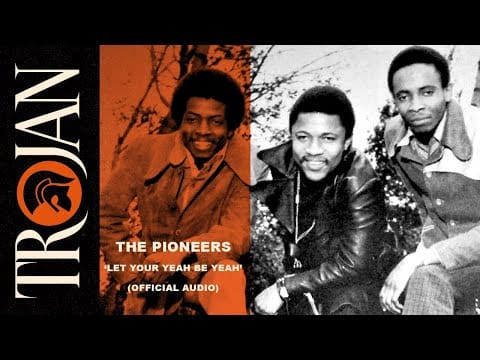 The Pioneers — The Pioneers - Let Your Yeah Be Yeah (Official Audio)