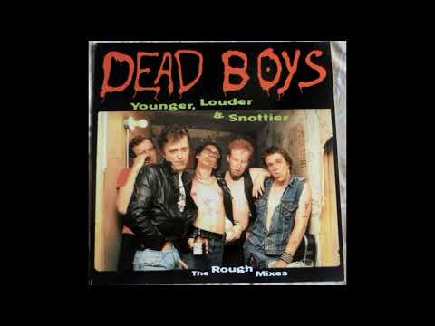 The Dead Boys — Dead Boys - Younger, Louder & Snottier. The Rough Mixes 1977 (Full Album Vinyl 1997)