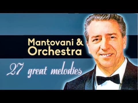 Mantovani And His Orchestra — MANTOVANI AND HIS ORCHESTRA - 27 GREAT MELODIES