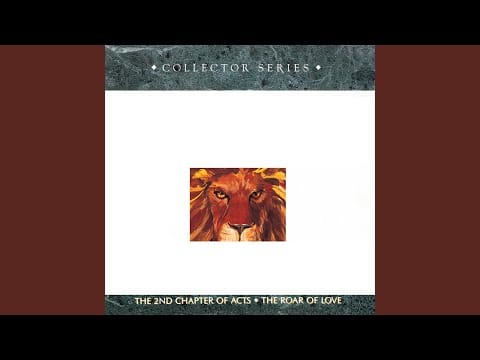 2nd Chapter Of Acts — The Roar Of Love