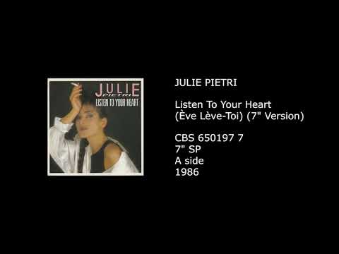 Julie Pietri — JULIE PIETRI - Listen To Your Heart (Eve Leve-Toi) (7'' Version) - 1986