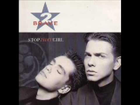 2 Brave — 2 Brave - Stop That Girl (Extended Galapagos Mix)