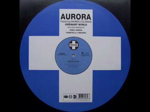 Aurora — Aurora - Ordinary World (Kinesis Remix)
