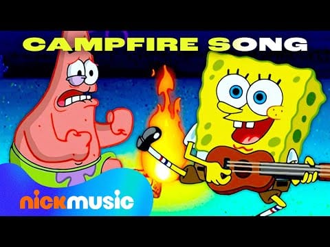 SpongeBob SquarePants — SpongeBob 'The Campfire Song Song' Sing Along 🏕 | Nick Music