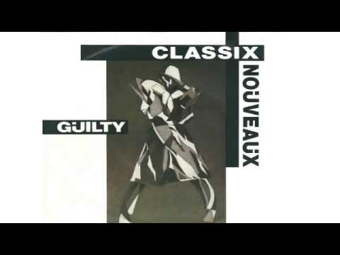 Classix Nouveaux — Classix Nouveaux - Guilty (best audio)