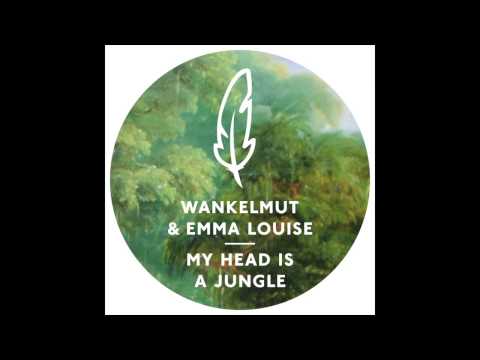 Emma Louise (3) — Wankelmut & Emma Louise - My Head Is A Jungle (Original Mix)