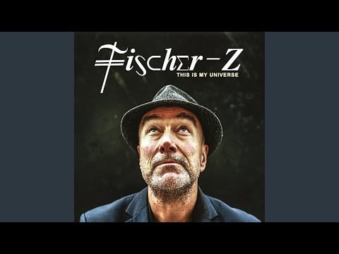 Fischer-Z — This Is My Universe