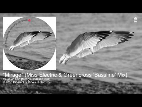 Gayle San — Gayle San - Mirage (Miss Electric & Greencross 'Bassline' Mix) [DIDREC - Techno]