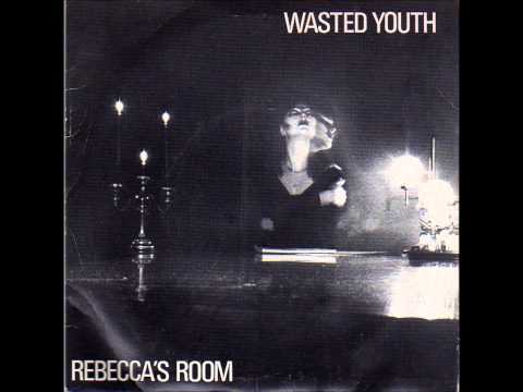 Wasted Youth (3) — Wasted Youth - Rebecca's Room