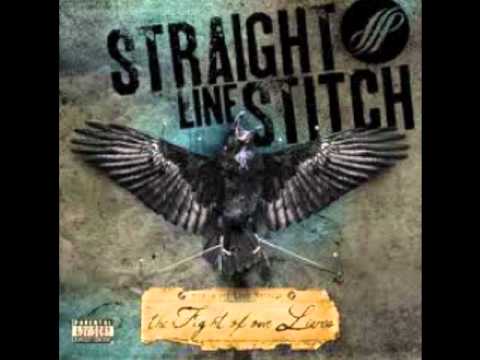 Straight Line Stitch — Straight Line Stitch - (Ashes in The Wind) - The Fight of Our Lives