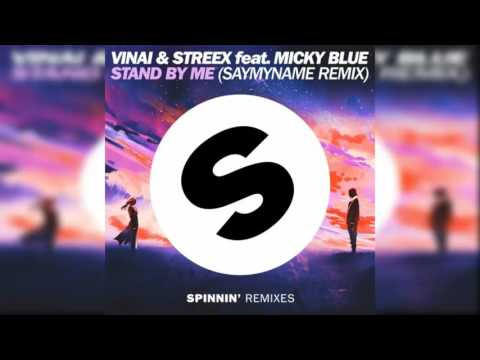 VINAI — VINAI & Streex feat. Micky Blue - Stand By Me (SayMyName Remix)