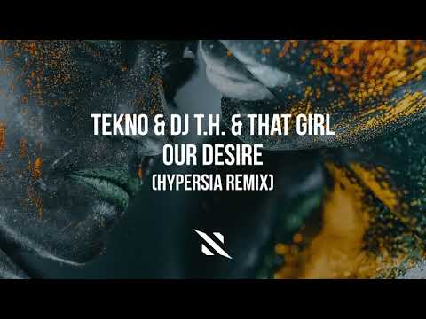 Dj T.H. — TEKNO & DJ T.H. with That Girl-Our Desire (Hypersia Remix)