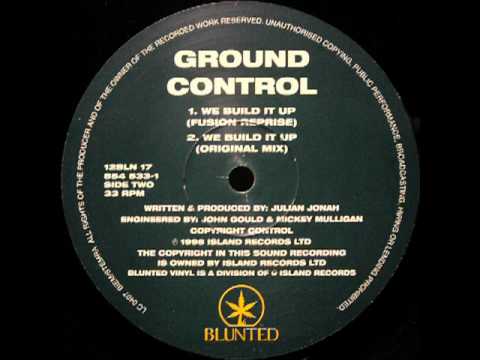 Ground Control — Ground Control - We Built It Up (Fusion Reprise)