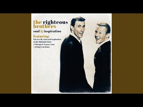 The Righteous Brothers — You are my Soul and Inspiration