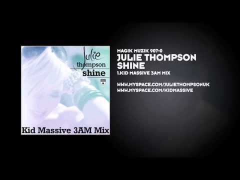 Julie Thompson — Julie Thompson - Shine (Kid Massive 3AM Mix)