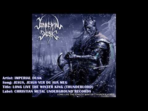 Imperial Dusk — IMPERIAL DUSK- JESUS, JESUS VER DU HJA MEG (FROM REISSUE CD ON CHRISTIAN METAL UNDERGROUND RECORDS)