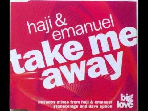 Haji & Emanuel — Haji & Emanuel Take Me Away (Haji & Emanuel 2008 dub)