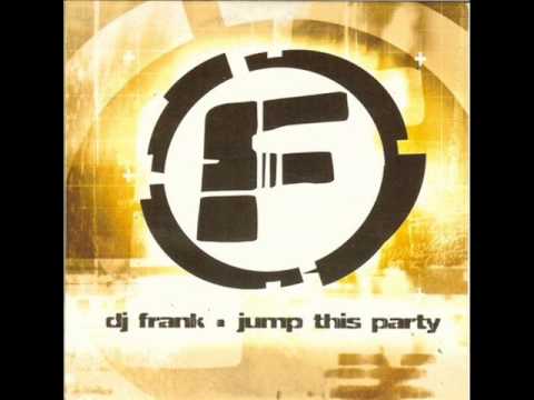 DJ F.R.A.N.K. — DJ Frank - Jump This Party