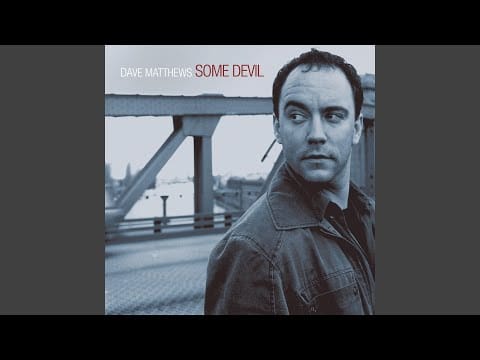 Dave Matthews — Some Devil