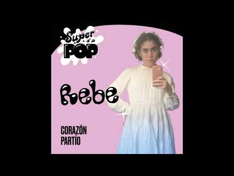 Rebe — Rebe - Corazón partío (radio edit)