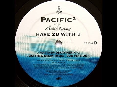 Anita Kelsey — Pacific² Feat. Anita Kelsey ‎– Have 2B With U (Matthew Dekay Remix)
