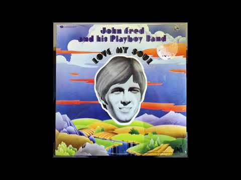 John Fred & His Playboy Band — John Fred & His Playboy Band ‎– Love My Soul