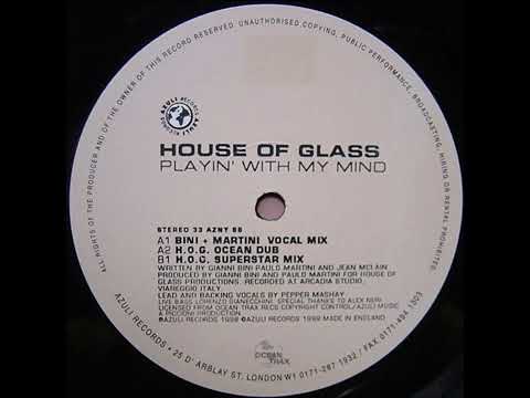 House Of Glass — House Of Glass - Playin' With My Mind (H.O.G. Ocean Dub)