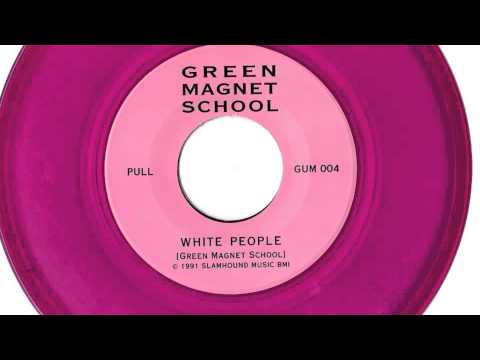 Green Magnet School — Green Magnet School - "White People" (Sonic Bubblegum 7", 1991)