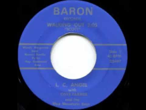 Coye Farmer & The Blue Mountain Boys — Walking Out - L.C. Angel with Coye Farmer & the Blue Mountain Boys
