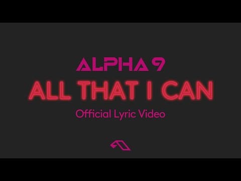 ALPHA 9 — ALPHA 9 [@ARTY] - All That I Can (Official Lyric Video)