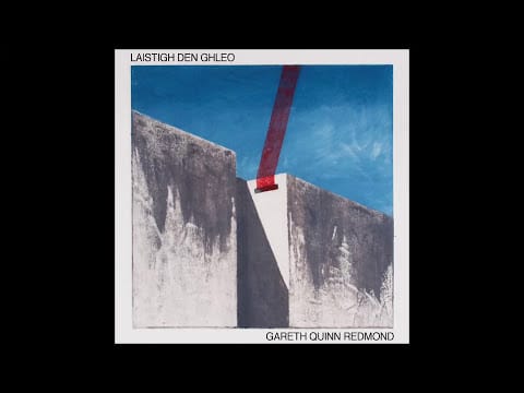 Gareth Quinn Redmond — Gareth Quinn Redmond - Laistigh den Ghleo - Full Album Stream 2018