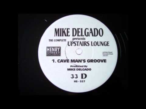 Mike Delgado — Mike Delgado-Cave Man's Groove..