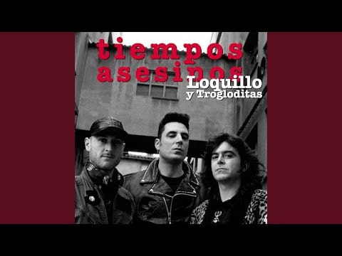 Loquillo Y Trogloditas — Al final de la escapada (2011 Remastered Version)