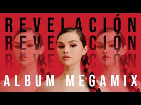 Selena Gomez — Selena Gomez - Revelación (Album Megamix)