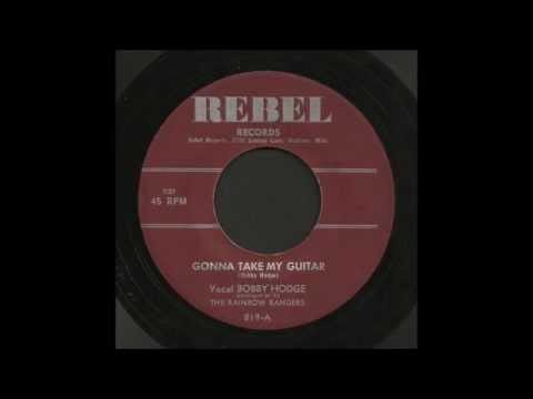 Bobby Hodge — Bobby Hodge - Gonna Take My Guitar - Rockabilly 45
