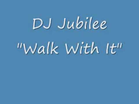 DJ Jubilee — DJ Jubilee Walk With It