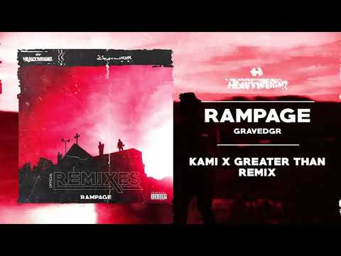 Gravedgr — GRAVEDGR - RAMPAGE (KAMI x Greater Than Remix)