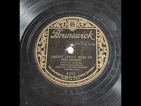 Colonial Club Orchestra — Arnold Johnson & His Orchestra - Pretty Little Maid of Old Madrid