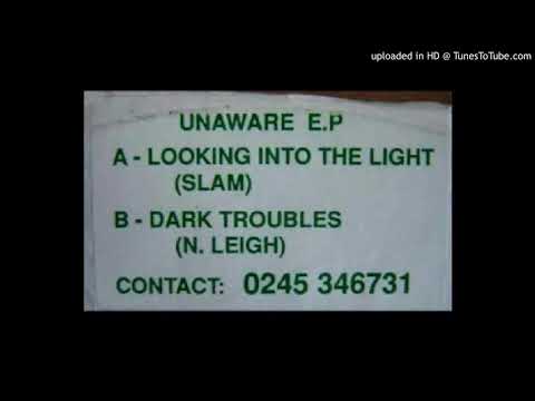 DJ Slam — N.Leigh - Dark Troubles - Unaware E.P