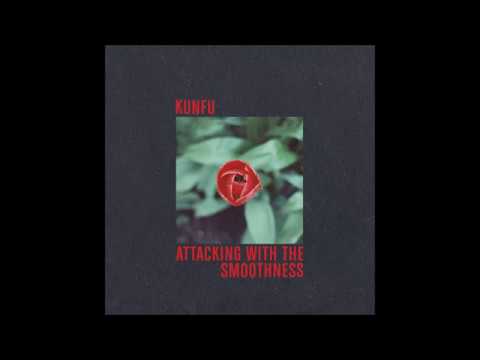 kunfu — Kunfu - Attacking With The Smoothness (Full Álbum)