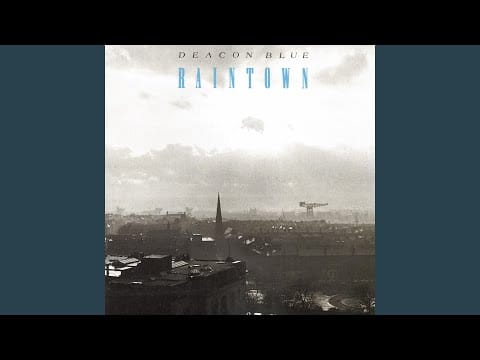 Deacon Blue — Raintown