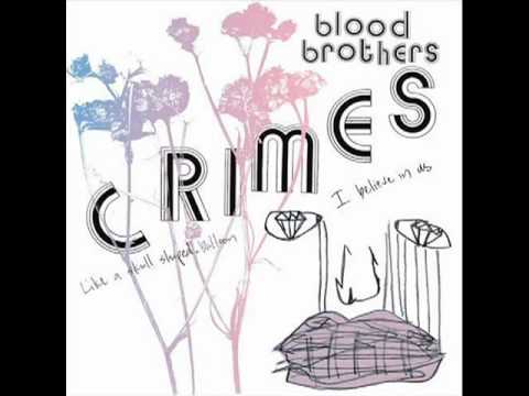 The Blood Brothers — The Blood Brothers- Crimes